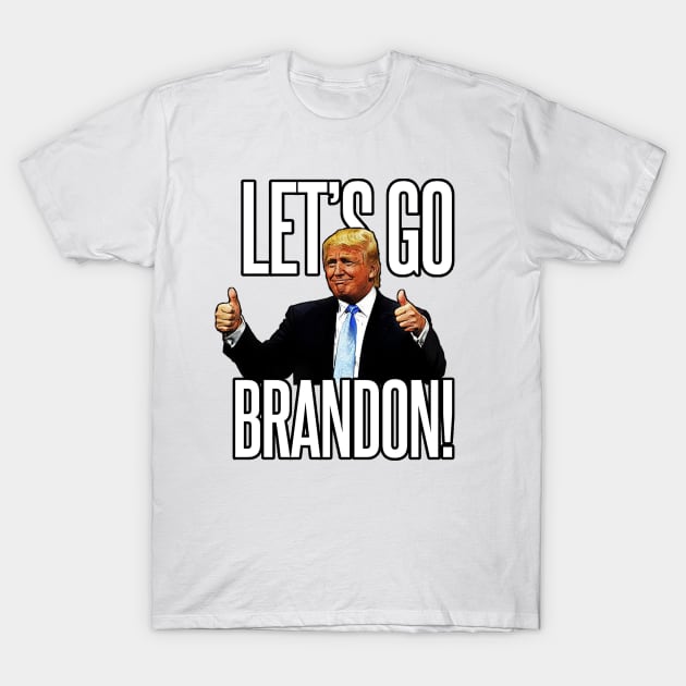 lets go brandon like trump T-Shirt by NelsonPR